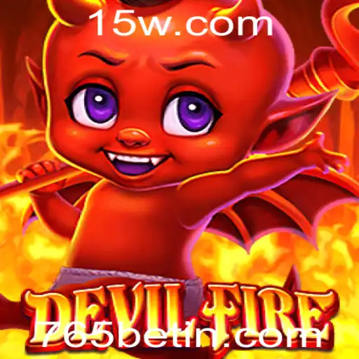Descubra o Mundo de Emoções de DevilFire e 765bet
